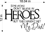 Her Wall Decal - Some People Dont Believe in Heroes Inspirational Home Decor Sticker