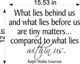 What Lies Behind Us and Before Us Wall Decal - Inspirational Home Decor Sticker
