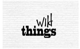 Wild Thing Inspirational Words Quote Home Decor Vinyl Wall Art Stickers Decals Graphics