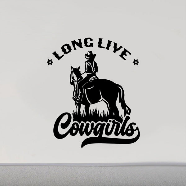 Long Live Cowgirls Decal Sticker for Horse Lovers and Equestrians - CF217