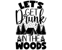 Lets Get Drunk in the Woods RV Door Sticker - Fun Camping Decal for Campers