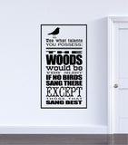 Woods Bird Quote Decal WQD108 - the Henry van Dyke quote Use what talents you possess: the woods would be very silent if no birds sang there except those that sang best, matte vinyl wall decal - Sticker Chef