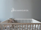 Dreamweaver Nursery Wall Decal WQD103 - the single word Dreamweaver in elegant serif capitals with a swirling script D, matte vinyl wall decal - Sticker Chef