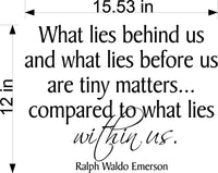 What Lies Behind Us and Before Us Wall Decal - Inspirational Home Decor Sticker