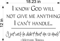 Inspirational Wall Decal - I Know God Will Not Give Me Anything I Cannot Handle Quote for Home Decor