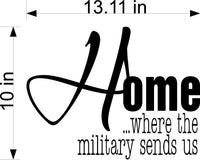 Military Relocation Wall Decal - Home Where The Military Sends Us - Inspirational Home Decor