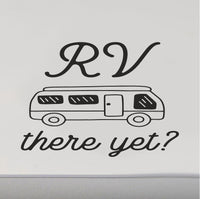 RV Door Decal Sticker  RV There Yet Camper Van Scene for Travel Enthusiasts