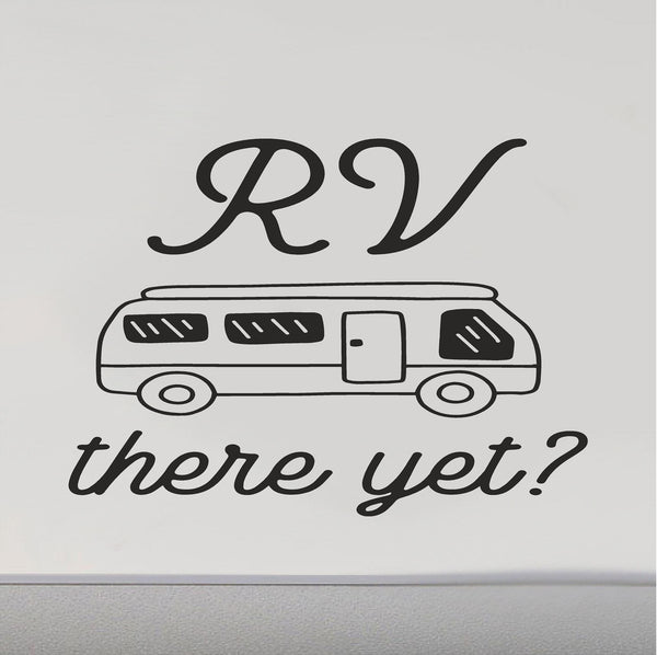 RV Door Decal Sticker  RV There Yet Camper Van Scene for Travel Enthusiasts